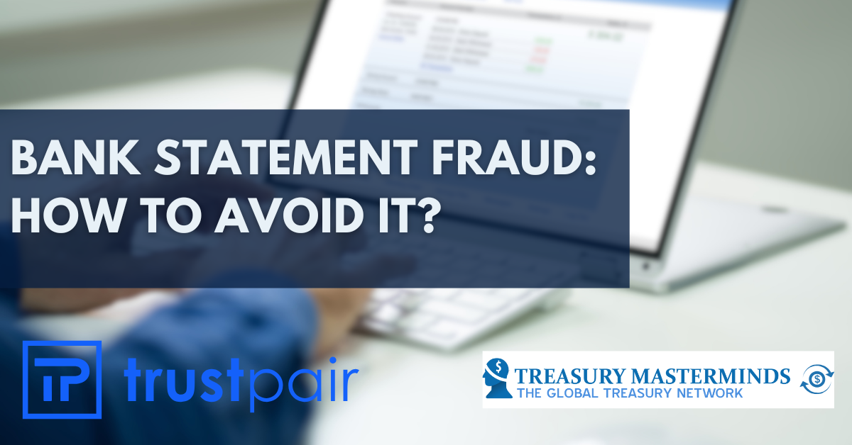 Bank statement fraud: how to avoid it? - Treasury Masterminds
