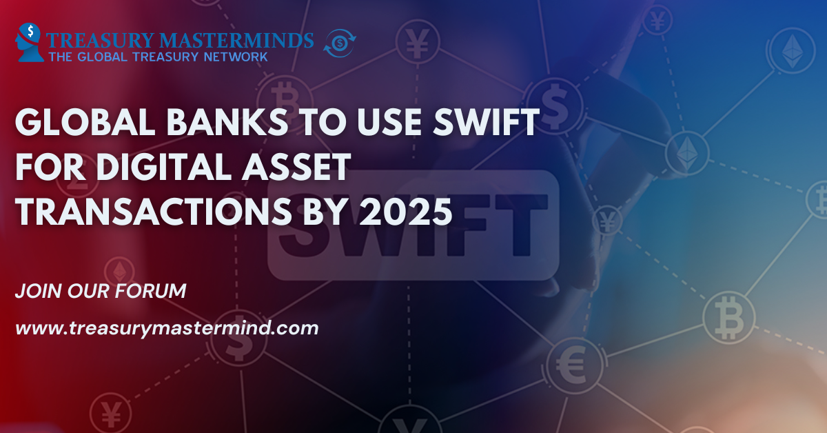 Global Banks to Use Swift for Digital Asset Transactions by 2025 ...
