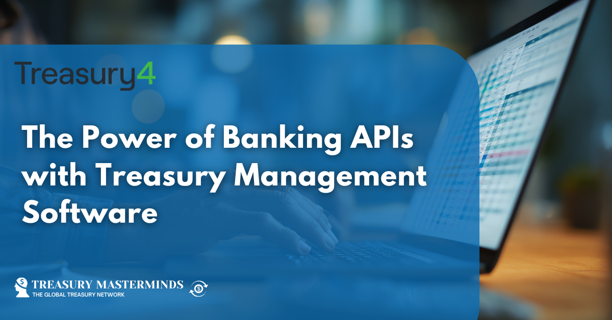 The Power of Banking APIs with Treasury Management Software - Treasury ...