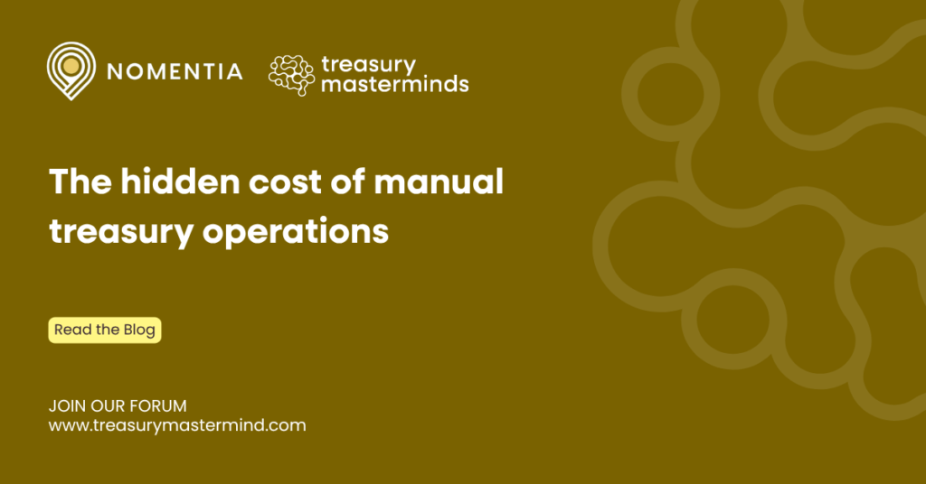 The hidden cost of manual treasury operations
