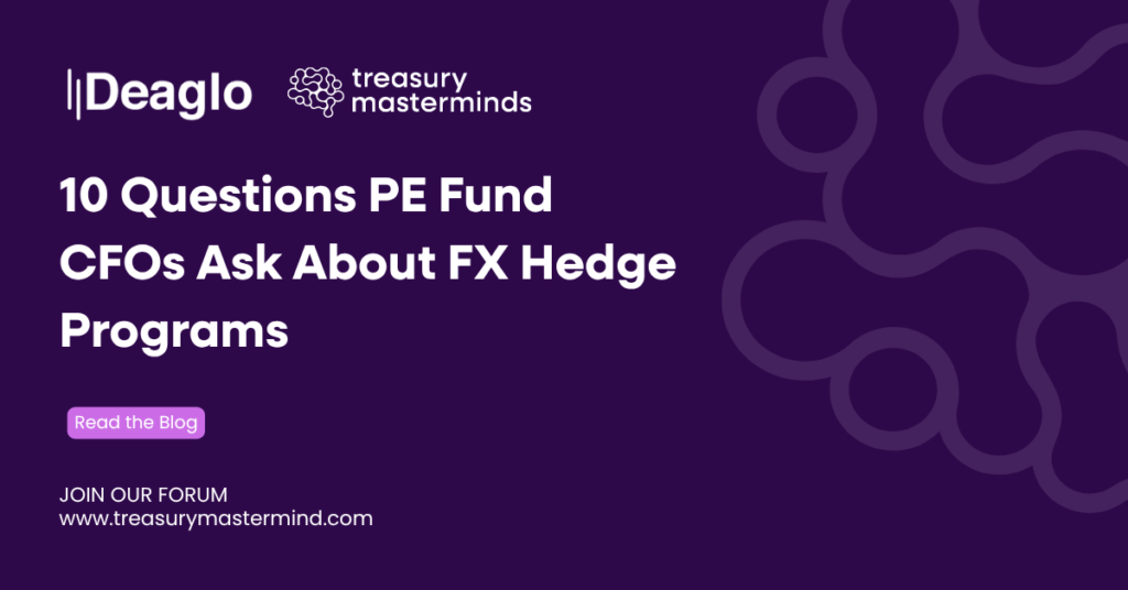 10 Questions PE Fund CFOs Ask About FX Hedge Programs