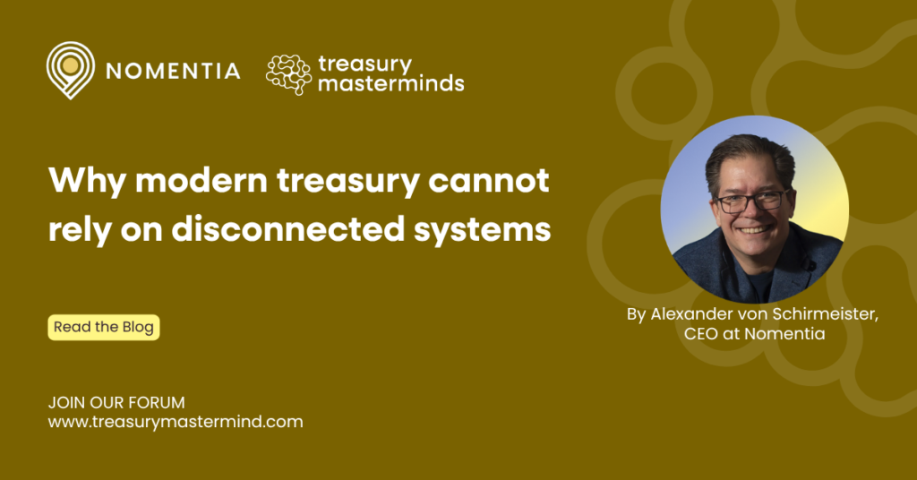 Why modern treasury cannot rely on disconnected systems