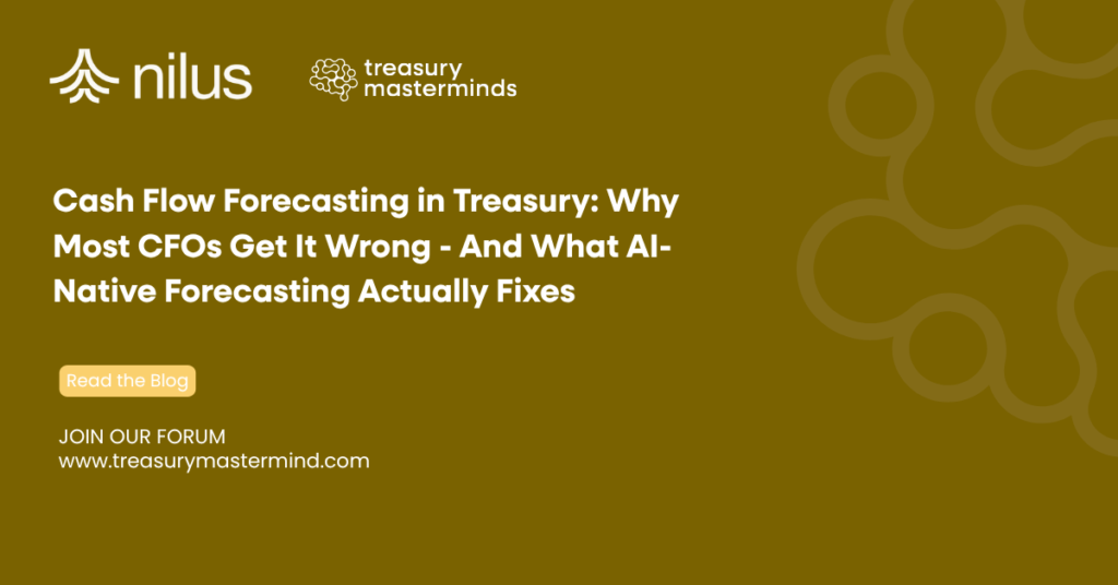 Why treasury cash flow forecasts are structurally wrong, the 5 root causes, and how driver-based AI-native forecasting delivers a 30%+ accuracy improvement you can defend to the board